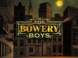 The Bowery Boys